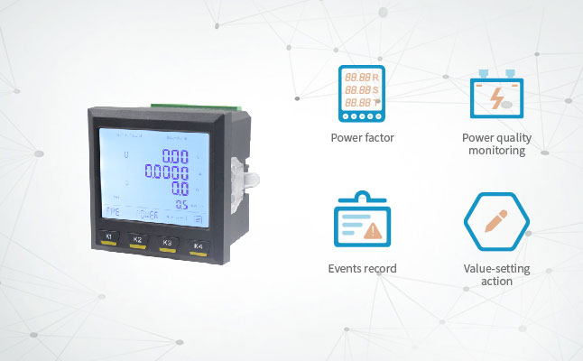 Various function with power factor, power quality analyzing and monitoring, events record and value-setting action etc.